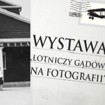 Wystawa Lokum Deweloper – lotnicza historia Gądowa Małego 3837